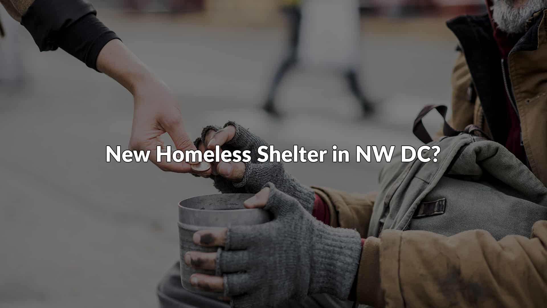 New Homeless Shelter in NW DC?